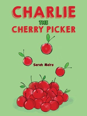 cover image of Charlie the Cherry Picker